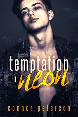 E-Book (epub) Temptation in Neon (Nightbreak, #1) von Connor Peterson
