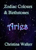 E-Book (epub) Zodiac Colours & Birthstones - Aries von Christina Walker