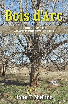 E-Book (epub) Bois d'Arc (Apache County, #5) von John F Mullins