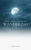 E-Book (epub) Long, Dewy Nights of Wandering von Richard F Crawley