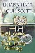 E-Book (epub) First Comes Death, Then Comes Marriage (Book 13) von Liliana Hart, Louis Scott