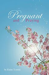 eBook (epub) Pregnant and Praying de Elaine Tomski