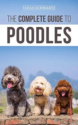 E-Book (epub) The Complete Guide to Poodles von Tarah Schwartz