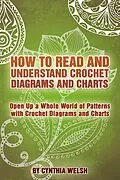 E-Book (epub) How to Read and Understand Crochet Diagrams and Charts von Cynthia Welsh