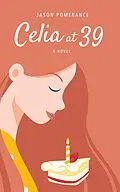 E-Book (epub) Celia at 39 von Jason Pomerance