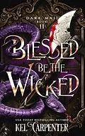 E-Book (epub) Blessed be the Wicked (Dark Maji, #2) von Kel Carpenter