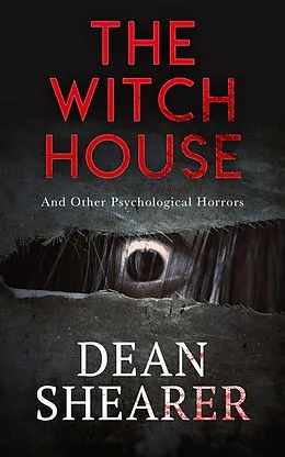 E-Book (epub) The Witch House and Other Psychological Horrors von Dean Shearer