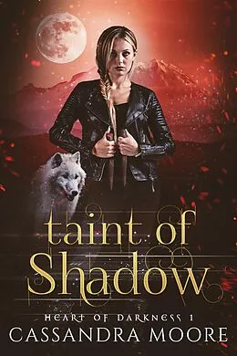 E-Book (epub) Taint of Shadow (Heart of Darkness, #1) von Cassandra Moore
