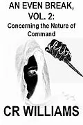 E-Book (epub) An Even Break, Vol. 2: Concerning the Nature of Command von Cr Williams