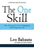 E-Book (epub) The One Skill: How Mastering the Art of Letting Go Will Change Your Life von Leo Babauta