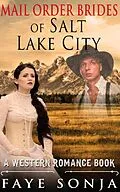 E-Book (epub) Mail Order Brides of Salt Lake City (A Western Romance Book) von Faye Sonja
