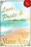 E-Book (epub) Love, Pride & Delicacy: an Elizabeth and Darcy Pride and Prejudice variation (Jane Austen Challenge, #1) von Maree Apps