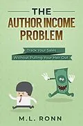E-Book (epub) The Author Income Problem (Author Level Up, #6) von M. L. Ronn