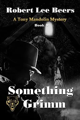 E-Book (epub) Something Grimm (The Tony Mandolin Mysteries, #9) von Robert Lee Beers