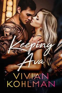 E-Book (epub) Keeping Ava (Young and Privileged of Washington, DC, #6) von Vivian Kohlman