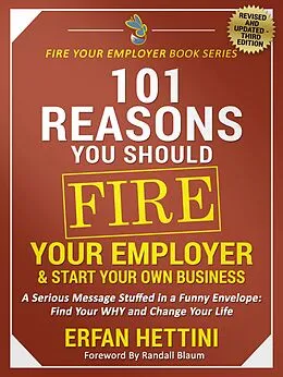 E-Book (epub) 101 Reasons You Should Fire Your Employer & Start Your Own Business (Fire Your Employer Book Series, #3) von Erfan Hettini