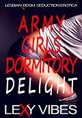 E-Book (epub) Army Girls Dormitory Delight von Lexy Vibes