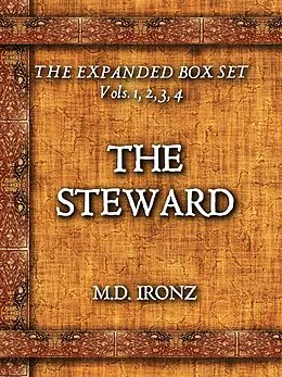 E-Book (epub) The Expanded Box Set, Vol. 1, 2, 3, 4 (THE STEWARD) von M. D. Ironz