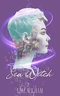 E-Book (epub) Tales of a Sea Witch (Tales of the Sea, #1) von Lou Wilham