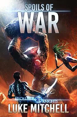 E-Book (epub) Spoils of War (The Excalibur Knights Saga, #3) von Luke Mitchell