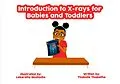 E-Book (epub) Introduction to X-rays for Babies and Toddlers (Maths and Science for Toddlers, #5) von Thabsile Thabethe
