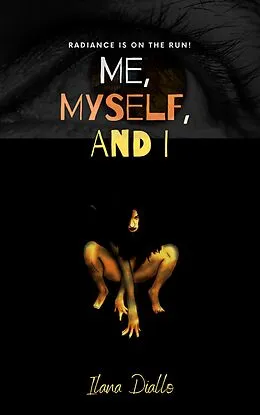 E-Book (epub) Me, Myself, And I (Radiance Series, #1) von Ilana Diallo