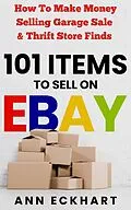 E-Book (epub) 101 Items To Sell On Ebay von Ann Eckhart