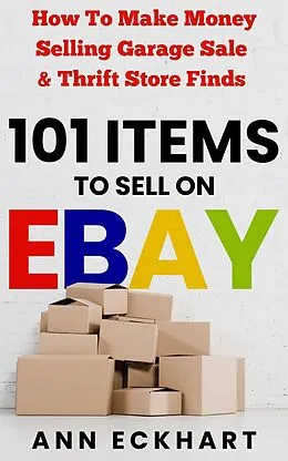 E-Book (epub) 101 Items To Sell On Ebay von Ann Eckhart