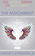 E-Book (epub) The Assignment (Do Angels Dream of Greatness?) von Dennis Stevenson