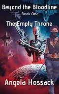 E-Book (epub) Beyond the Bloodline The Empty Throne von Angela Hossack