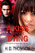 E-Book (epub) A Kiss Before Dying (Onyx & Mercury, #1) von H. D. Thomson