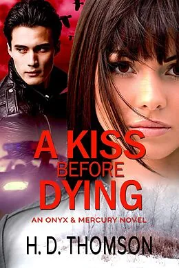 E-Book (epub) A Kiss Before Dying (Onyx & Mercury, #1) von H. D. Thomson