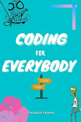 E-Book (epub) Coding For Everybody (CodeWithUtkarsh) von Utkarsh Verma