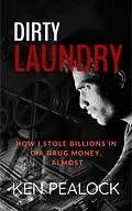 E-Book (epub) Dirty Laundry: How I Stole Billions in CIA Drug Money, Almost von Ken Pealock