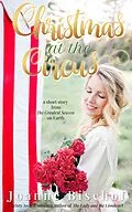 E-Book (epub) Christmas at the Circus - a Short Story From The Greatest Season on Earth von Joanne Bischof