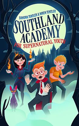 E-Book (epub) Southland Academy for Supernatural Youth von Sandra Tentler, Wren Tentler
