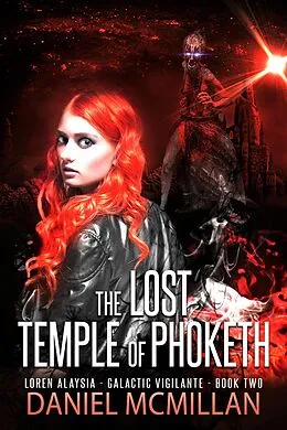 E-Book (epub) The Lost Temple of Phoketh (Loren Alaysia, Galactic Vigilante, #2) von Daniel McMillan
