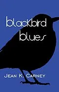 E-Book (epub) Blackbird Blues von Jean K. Carney