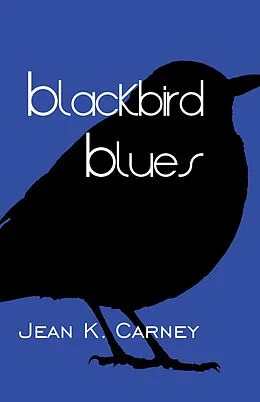 E-Book (epub) Blackbird Blues von Jean K. Carney