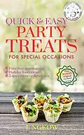 E-Book (epub) Quick and Easy Party Treats (Healthy Easy Homemade) von Ivy Ngeow, I. Ngeow