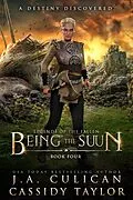 E-Book (epub) Being the Suun (Legends of the Fallen, #4) von J. A. Culican, Cassidy Taylor
