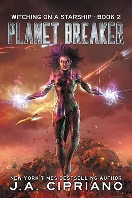 E-Book (epub) Planet Breaker (Witching on a Starship, #2) von J. A. Cipriano