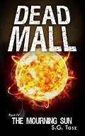 E-Book (epub) The Mourning Sun (Dead Mall, #4) von S. G. Tasz