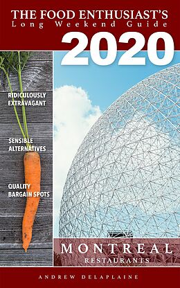 eBook (epub) 2020 Montreal Restaurants (The Food Enthusiast's Long Weekend Guide) de Andrew Delaplaine