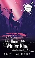 E-Book (epub) At The Home Of The Winter King (Inklet, #35) von Amy Laurens