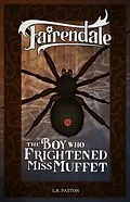 E-Book (epub) The Boy Who Frightened Miss Muffet (Fairendale, #15) von L. R. Patton