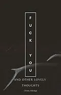 E-Book (epub) Fuck You And Other Lovely Thoughts von Christy Aldridge