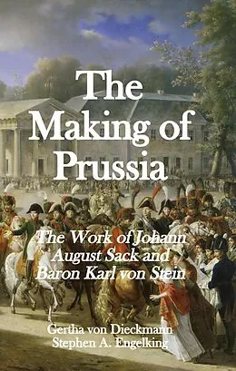 E-Book (epub) The Making of Prussia von Gertha von Dieckmann, Stephen Engelking