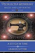 E-Book (epub) A Stitch In Time (Uncollected Anthology, #22) von Leah R Cutter