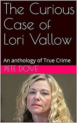 E-Book (epub) The Curious Case of Lori Vallow von Pete Dove